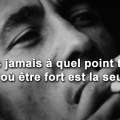 Tu ne sais jamais à quel point tu es fort - Citation.jpg