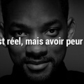 La peur est un choix - Will Smith.jpg