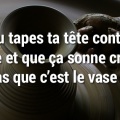 Si tu tapes ta tête... Proverbes chinois.jpg