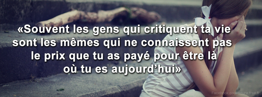 Les gens qui critiquent ta vie - Citation couverture FB