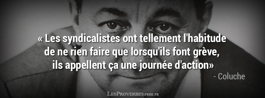 Syndicalistes citation coluche.jpg